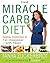 The Miracle Carb Diet: Make...