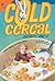 Cold Cereal: A Hilarious Fa...