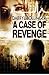 A Case of Revenge