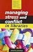 Managing Stress and Conflict in Libraries