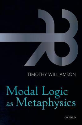 Modal Logic as Metaphysics (Hardcover)
