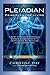 Pleiadian Principles for Living: A Guide to Accessing Dimensional Energies, Communicating With the Pleiadians, and Navigating These Changing Times