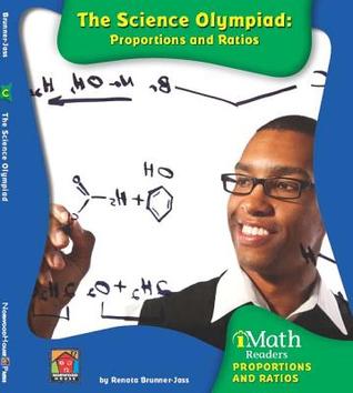 The Science Olympiad: Proportions and Ratios (Imath Readers, Level C)