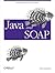Java and Soap: Building Web Services in Java