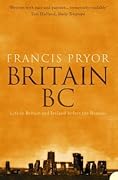 Britain BC: Life in Britain and Ireland Before the Romans