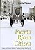 Puerto Rican Citizen by Lorrin Thomas