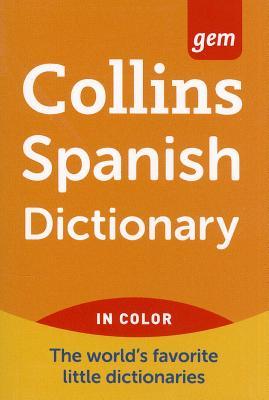 Collins Gem Spanish Dictionary, 9th Edition: Your Compact Bilingual Reference for Students, Travelers, and Professionals (Collins Language)