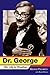 Dr. George by George Fischbeck