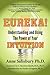 Eureka! Understanding and Using the Power of Your Intuition