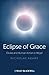Eclipse of Grace by Nicholas   Adams