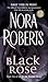 Black Rose by Nora Roberts