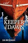 The Keeper of Dawn by J.B. Hickman The Keeper of Dawn by J.B. Hickman