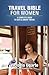 Travel Bible For Women: A Complete Guide To Safe & Smart Travel