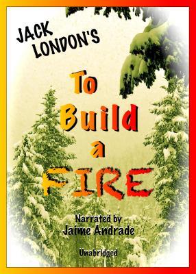 To Build a Fire