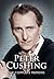 Peter Cushing: The Complete Memoirs