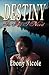 Destiny Is All I Need by Ebony Nicole