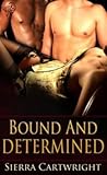 Bound and Determined