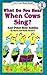 What Do You Hear When Cows Sing? by Marco Maestro