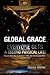 Global Grace: Global Grace: God’s ultimate plan of salvation for the WHOLE of mankind...