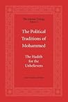 The Political Traditions of Mohammed: The Hadith for the Unbelievers (The Islamic Trilogy Series, Vol. 2)