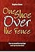 One Shoe Over the Fence: How we fixed our failing marriage and learnt to thrive (and I got my shoe back)