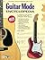 Guitar Mode Encyclopedia: 21 Modes of the Major, Melodic Minor, and Harmonic Minor Scales (The Ultimate Guitarist's Reference Series)