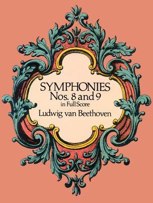 Symphonies Nos. 8 and 9 in Full Score (Dover Orchestral Music Scores)
