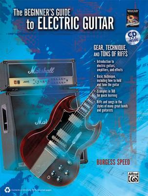 Beginners Guide to Electric Guitar: Gear, Technique, and Tons of Riffs, Book & CD