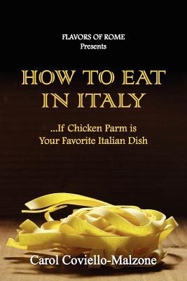 How To Eat in Italy...If Chicken Parm is Your Favorite Italian Dish