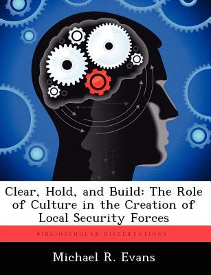 Clear, Hold, and Build: The Role of Culture in the Creation of Local Security Forces