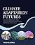 Climate Adaptation Futures by Jean Palutikof