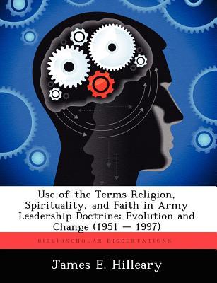 Use of the Terms Religion, Spirituality, and Faith in Army Leadership Doctrine: Evolution and Change (1951 - 1997)