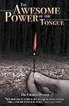 The Awesome Power of the Tongue The Awesome Power of the Tongue
