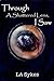 Through A Shattered Lens, I Saw by L.A. Sykes