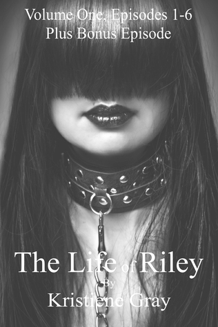 The Life of Riley: Episodes 1-6 with Bonus Episode (The Life of Riley, #1-6)