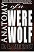 Anatomy of a Werewolf: A Cl...