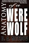 Anatomy of a Werewolf: A Classic Tale of Madness, Tragedy, and Triumph