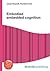 Embodied Embedded Cognition