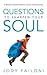 Questions to Sharpen Your Soul: A Spirtiual Transformational Journey of Questioning