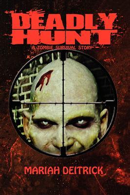 Deadly Hunt: A Zombie Survival Story (Paperback)