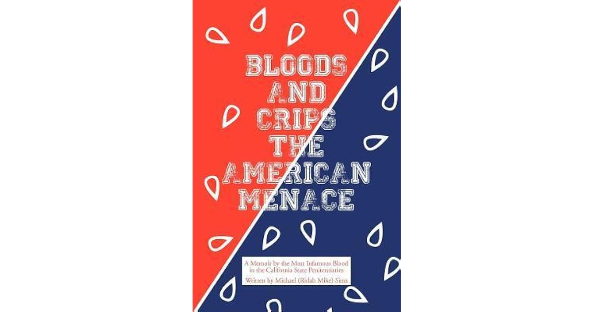 Bloods and Crips The American Menace by Michael Sims