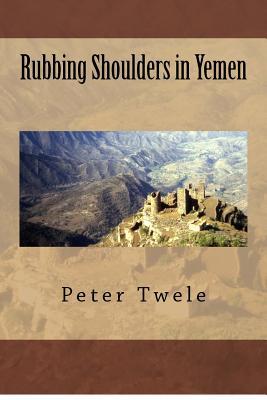 Rubbing Shoulders in Yemen (Paperback)