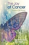 The Joy of Cancer: A Journey of Self-Discovery