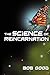 The Science of Reincarnation