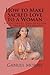 How to Make Sacred Love to a Woman by Gabriel Morris