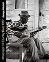Mississippi Hill Country Blues 1967 by George  Mitchell