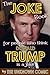 The Joke Book for People Who Think Donald Trump Is a Joke