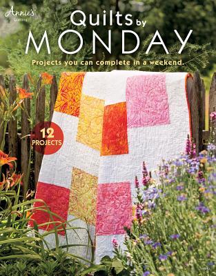 Quilts by Monday: Projects You Can Complete in a Weekend