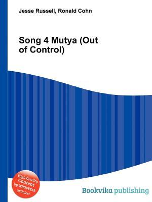Song 4 Mutya (Out of Control)