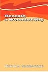 Beneath a Wounded Sky by Kurt R.A. Giambastiani